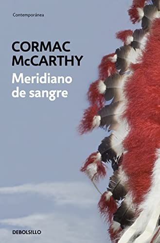 Cormac McCarthy: Meridiano De Sangre (Paperback, Spanish language, DEBOLSILLO, Debolsillo)