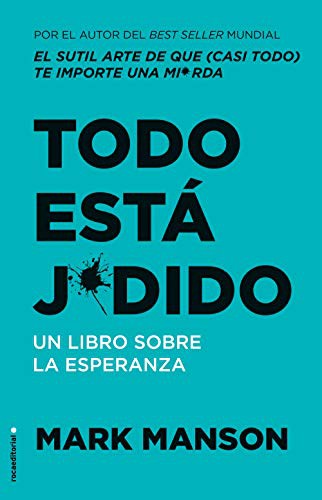 Mark Manson, Carlos Ramos Malavé: Todo está j*dido (Paperback, 2019, Roca Editorial)