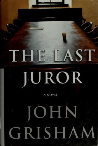 John Grisham: The Last Juror (2004, Doubleday)