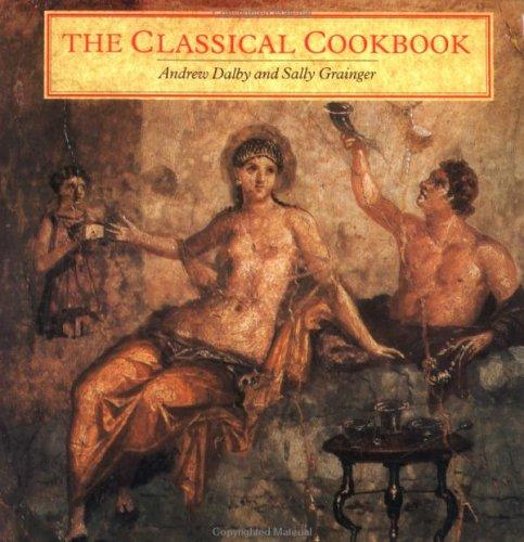 Andrew Dalby: The classical cookbook (1996, J. Paul Getty Museum)