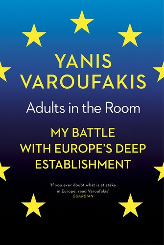 Yanis Varoufakis: Adults in the Room (2017, Penguin Random House)