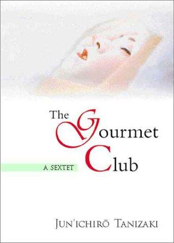 谷崎潤一郎: The Gourmet Club (2001, Kodansha)