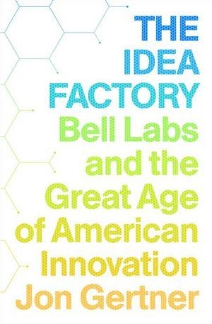 Jon Gertner: The Idea Factory (Paperback, 2012, Penguin Books)