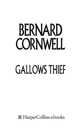 Bernard Cornwell: Gallows Thief (EBook, 2006, HarperCollins)