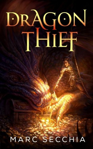 Marc Secchia: Dragon Thief (Paperback, CreateSpace Independent Publishing Platform, Createspace Independent Publishing Platform)