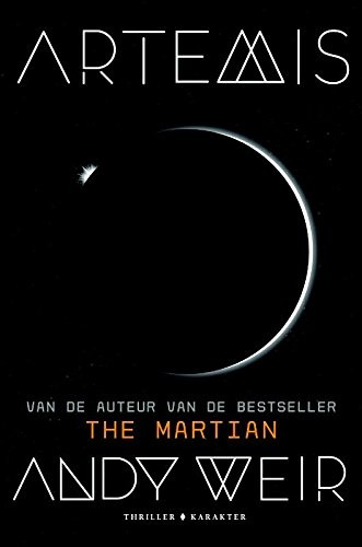 Andy Weir: Artemis (Dutch Edition) (Paperback, Karakter Uitgevers BV)