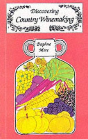 Daphne More: Discovering Country Winemaking (Paperback, 1999, Shire Publications)