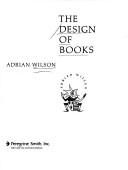 Adrian Wilson: The design of books (1974, Peregrine Smith Books)