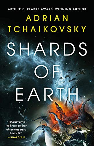 Adrian Tchaikovsky: Shards of Earth (The Final Architecture #1) (2021)