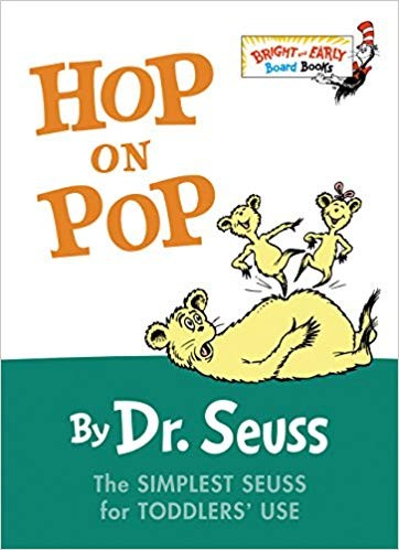 Dr. Seuss: Hop on Pop (2004, Random House Children's Book (Div. of Random House Inc.) and in Canada by Random House of Canada, Ltd.)