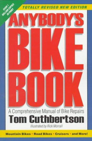 Tom Cuthbertson: Anybody's bike book (1998, Ten Speed Press)