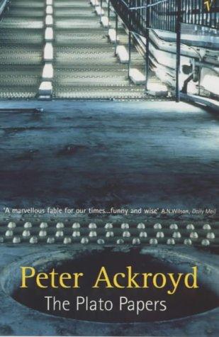 Peter Ackroyd: The Plato Papers (Paperback, 2000, Vintage)