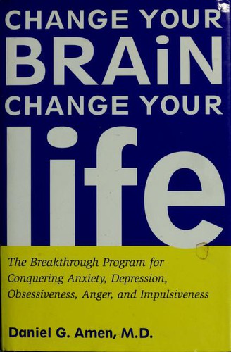 Daniel G. Amen: Change your brain, change your life! (1998, Times Books, Crown)