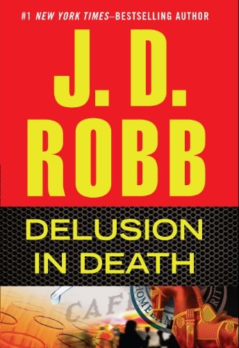 Nora Roberts: Delusion In Death (2013, Large Print Press)