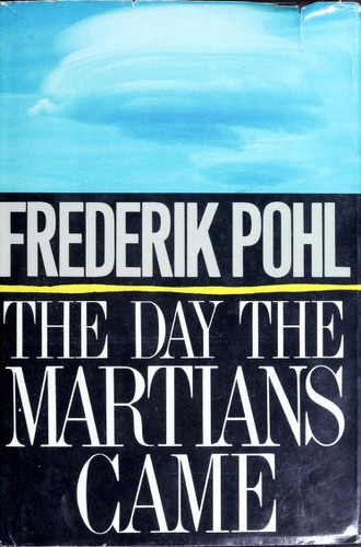 Frederik Pohl: The Day the Martians Came (1988, St. Martin's Press)