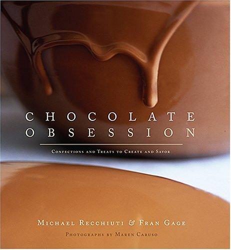 Michael Recchiuti: Chocolate obsession (2005, Stewart, Tabori & Chang)