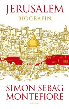 Simon Sebag Montefiore: Jerusalem (Hardcover, Swedish language, 2011, Norstedt)