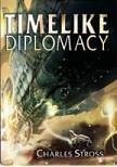 Charles Stross: Timelike Diplomacy (Hardcover, 2004, Science Fiction Book Club)