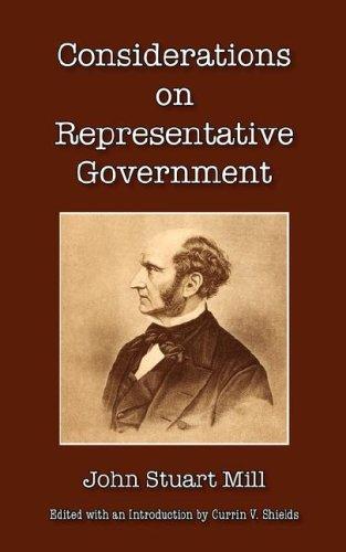 John Stuart Mill: Considerations on Representative Goverment (Paperback, 2007, Cherokee Publishing Company)