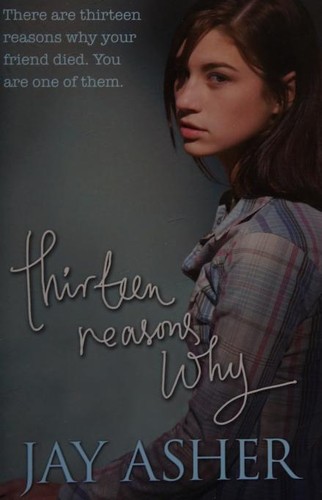 Jay Asher: Thirteen reasons why (2009, Penguin Books)