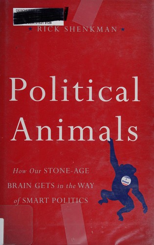 Richard Shenkman: Political animals (2016, Basic Books, a member of the Perseus Books Group)