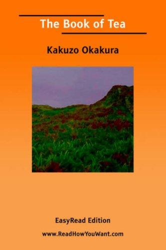 Okakura Kakuso: The book of tea (Paperback, 2006, ReadHowYouWant.com)