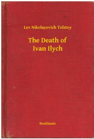 Lev Nikolaevič Tolstoy: The Death of Ivan Ilych (Hungarian language)