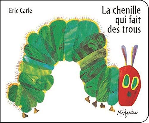 Eric Carle: La chenille qui fait des trous (French language)