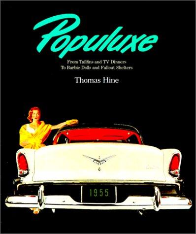 Thomas Hine: Populuxe (Hardcover, 1999, MJF Books)