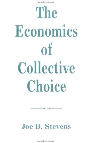 Joe B. Stevens: The economics of collective choice (1993, Westview Press)