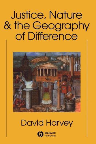 David Harvey: Justice, Nature and the Geography of Difference