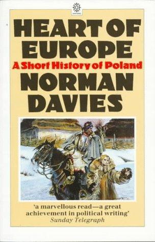 Norman Davies: Heart of Europe : a short history of Poland (1986)