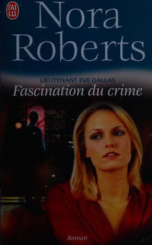 Nora Roberts: Fascination du crime (French language, 2005, J'ai Lu)