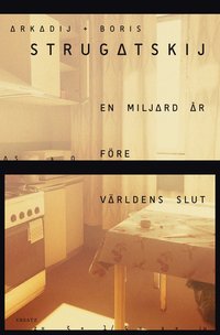 Аркадий Натанович Стругацкий: En miljard år före världens slut (Swedish language)