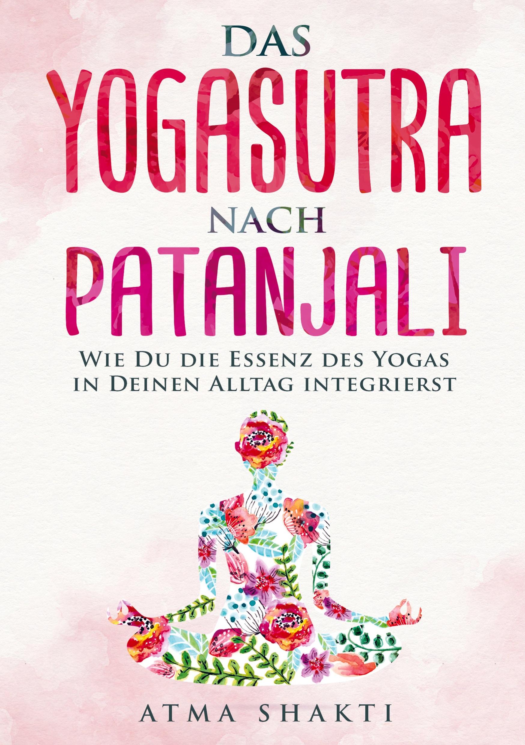 Atma Shakti: Das Yogasutra nach Patanjali (Paperback, Deutsch language)