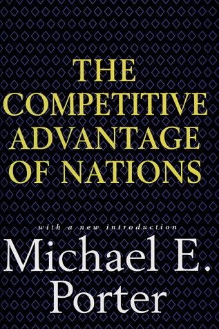 Michael E. Porter: The competitive advantage of nations (1998, Free Press)