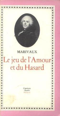 Pierre Carlet de Chamblain de Marivaux: Le jeu de l'amour et du hasard : comédie, 1730 (French language, 1976)