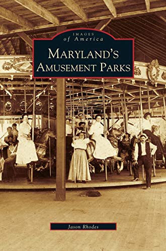 Jason Rhodes: Maryland's Amusement Parks (Hardcover, 2005, Arcadia Publishing Library Editions)