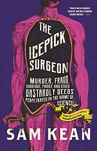 Sam Kean: The Icepick Surgeon (Hardcover, Little, Brown and Company)