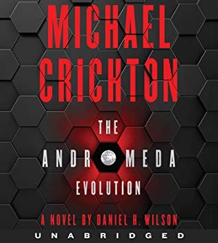 Daniel H. Wilson, Julia Whelan, Michael Crichton, Daniel H. Wilson, Daniel Wilson: Michael Crichton The Andromeda Evolution (AudiobookFormat, 2019, HarperAudio)