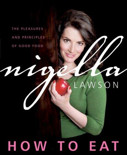 Nigella Lawson: How to Eat (2007, Wiley)