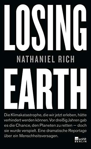 Nathaniel Rich: Losing Earth (Hardcover, 2019, Rowohlt Berlin)