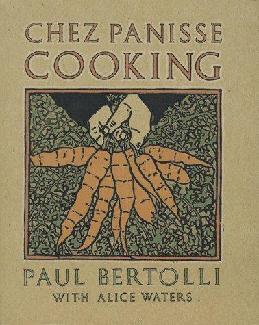 Paul Bertolli: Chez Panisse cooking (1996, Random House)