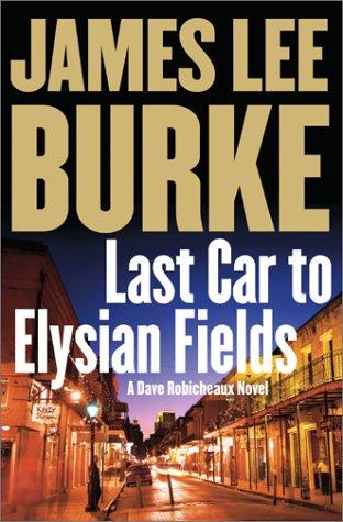 James Lee Burke: Last car to Elysian Fields (2003, Simon & Schuster)