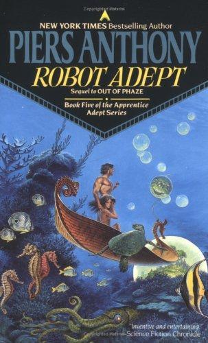 Piers Anthony: Robot Adept (Apprentice Adept #5) (1989)