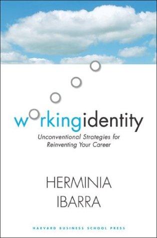 Herminia Ibarra: Working Identity (Paperback, 2004, Harvard Business School Press)