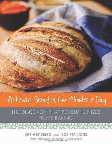 Jeff Hertzberg: Artisan Bread in Five Minutes a Day: The Discovery That Revolutionizes Home Baking (2007)