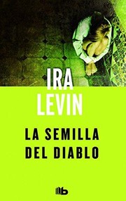 Ira Levin: La semilla del Diablo (Spanish language, 2017, Ediciones B)