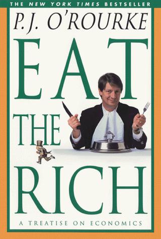 P. J. O'Rourke: Eat the Rich (Paperback, 1999, Atlantic Monthly Press)