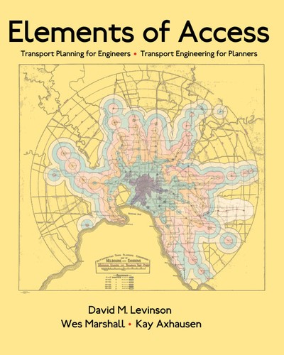 David M. Levinson, Wes Marshall, Kay W. Axhausen: Elements of Access (2017, Network Design Lab)